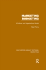 Marketing Budgeting (RLE Marketing) : A Political and Organisational Model - eBook