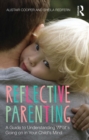 Reflective Parenting : A Guide to Understanding What's Going on in Your Child's Mind - eBook