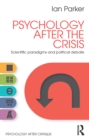 Psychology After the Crisis : Scientific paradigms and political debate - eBook