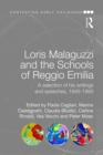 Loris Malaguzzi and the Schools of Reggio Emilia : A selection of his writings and speeches, 1945-1993 - eBook
