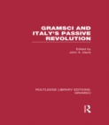 Gramsci (RLE: Gramsci) : And Italy's Passive Revolution - eBook