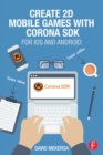 Create 2D Mobile Games with Corona SDK : For iOS and Android - eBook