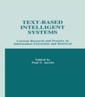 Text-based intelligent Systems : Current Research and Practice in information Extraction and Retrieval - eBook