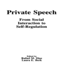 Private Speech : From Social Interaction To Self-regulation - eBook