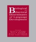 Biological and Behavioral Determinants of Language Development - eBook