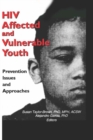 HIV Affected and Vulnerable Youth : Prevention Issues and Approaches - eBook