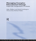 Managing Complex Educational Change : Large Scale Reorganisation of Schools - eBook
