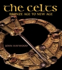 The Celts : Bronze Age to New Age - eBook