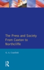The Press and Society : From Caxton to Northcliffe - eBook
