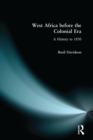 West Africa before the Colonial Era : A History to 1850 - eBook