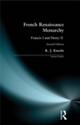 French Renaissance Monarchy : Francis I & Henry II - eBook