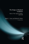 The Reign of Richard Lionheart : Ruler of The Angevin Empire, 1189-1199 - eBook