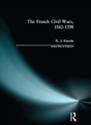 The French Civil Wars, 1562-1598 - eBook