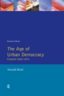 The Age of Urban Democracy : England 1868 - 1914 - eBook
