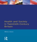 Health and Society in Twentieth Century Britain - eBook