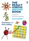 The Really Useful Maths Book : A guide to interactive teaching - eBook