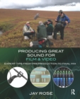 Producing Great Sound for Film and Video : Expert Tips from Preproduction to Final Mix - eBook