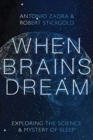 When Brains Dream : Exploring the Science and Mystery of Sleep - Book