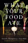What Your Food Ate : How to Heal Our Land and Reclaim Our Health - Book