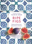Ripe Figs : Recipes and Stories from Turkey, Greece, and Cyprus - eBook