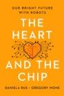 The Heart and the Chip : Our Bright Future with Robots - eBook