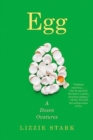 Egg : A Dozen Ovatures - Book