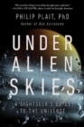 Under Alien Skies : A Sightseer's Guide to the Universe - Book