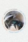 White Feathers : The Nesting Lives of Tree Swallows - eBook