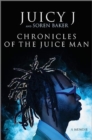Chronicles of the Juice Man : A Memoir - Book