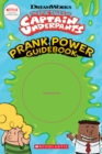 The Epic Tales of Captain Underpants: Prank Power Guidebook - Book