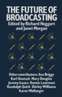 The Future of Broadcasting : Essays on authority, style and choice - eBook