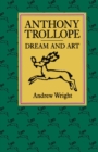 Anthony Trollope : Dream and Art - eBook