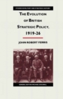 The Evolution of British Strategic Policy, 1919-26 - eBook