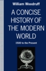 A Concise History of the Modern World : 1500 to the Present - eBook