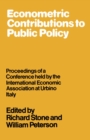 Econometric Contributions to Public Policy : Proceedings of a Conference held by the International Economic Association at Urbino, Italy - eBook