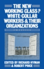 The New Working Class? : White-Collar Workers and their Organizations- A Reader - eBook