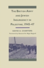 The British Army and Jewish Insurgency in Palestine, 1945-47 - eBook