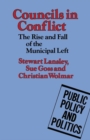 Councils in Conflict : The Rise and Fall of the Municipal Left - eBook