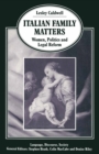 Italian Family Matters : Women, Politics and Legal Reform - eBook