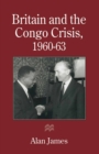 Britain and the Congo Crisis, 1960-63 - eBook