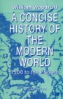 A Concise History of the Modern World : 1500 to the Present - eBook