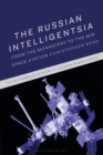 The Russian Intelligentsia : From the Monastery to the Mir Space Station - eBook