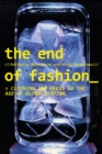 The End of Fashion : Clothing and Dress in the Age of Globalization - eBook