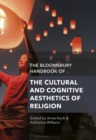 The Bloomsbury Handbook of the Cultural and Cognitive Aesthetics of Religion - eBook