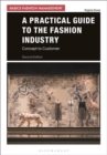 A Practical Guide to the Fashion Industry : Concept to Customer - Book