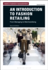An Introduction to Fashion Retailing : From Managing to Merchandising - Book