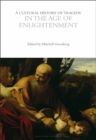 A Cultural History of Tragedy in the Age of Enlightenment - eBook
