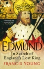 Edmund : In Search of England's Lost King - Book