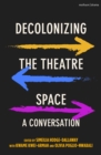 Decolonizing the Theatre Space : A Conversation - eBook