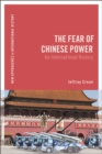 The Fear of Chinese Power : An International History - Book